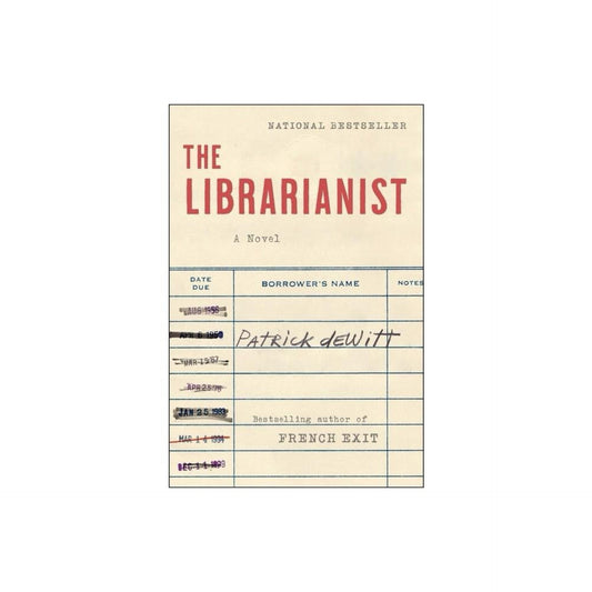 The Librarianist - by Patrick DeWitt (Paperback)