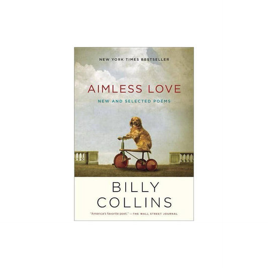 Aimless Love: New and Selected Poems by Billy Collins