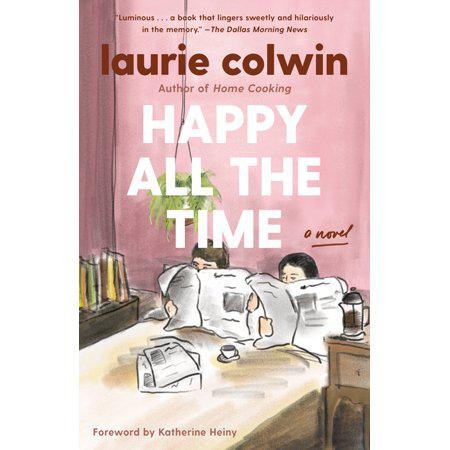 Happy All the Time: A Novel (Vintage Contemporaries) by Laurie Colwin