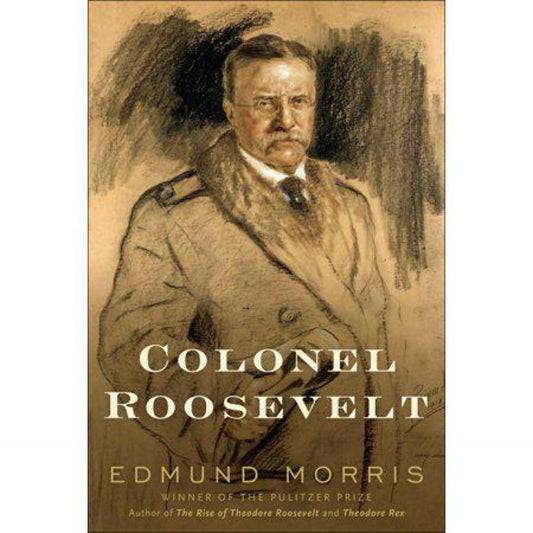 Colonel Roosevelt (Used) (Theodore Roosevelt) by Edmund Morris