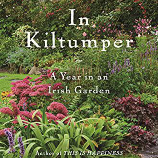 In Kiltumper: A Year in an Irish Garden by Niall Williams