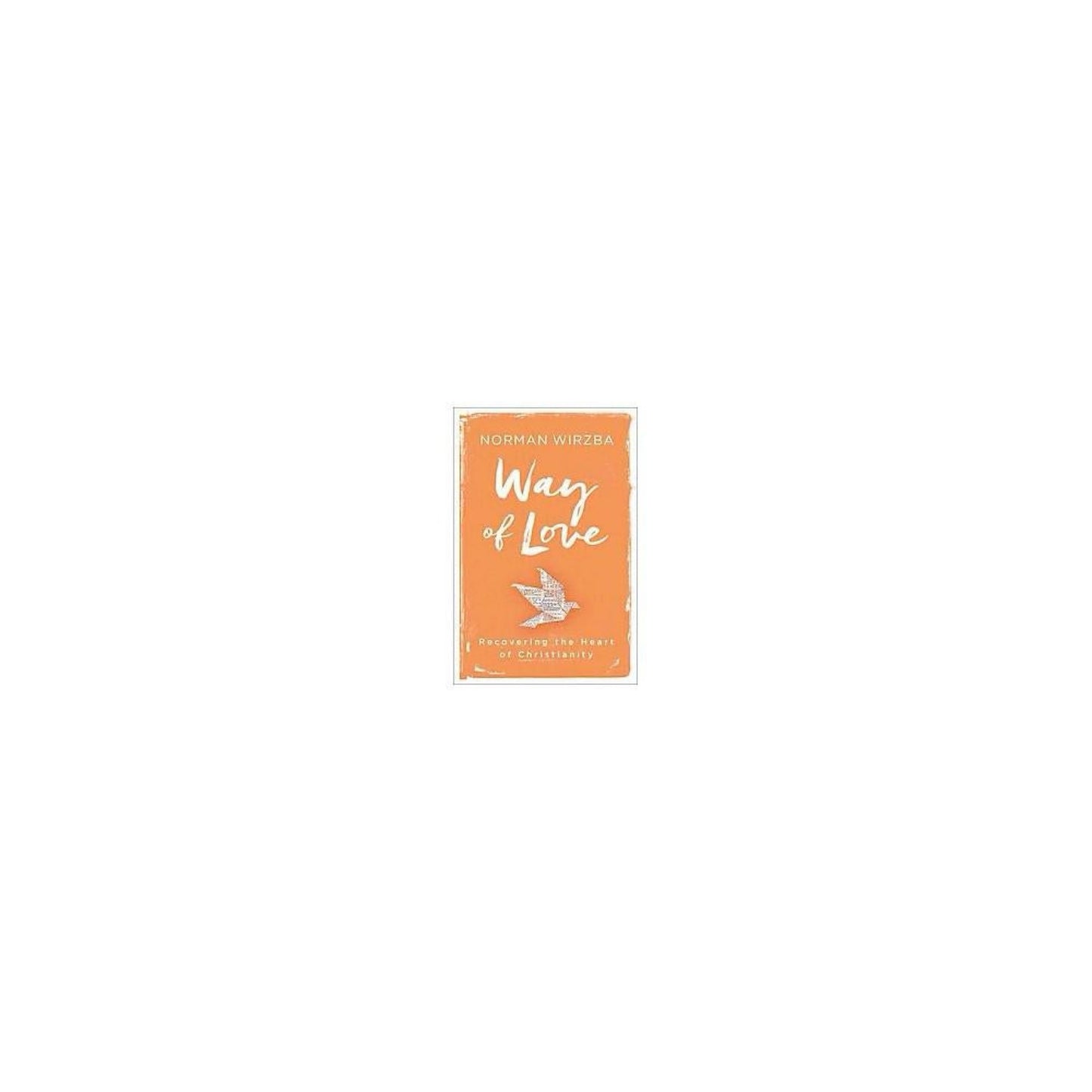 Way of Love: Recovering the Heart of Christianity (Used)