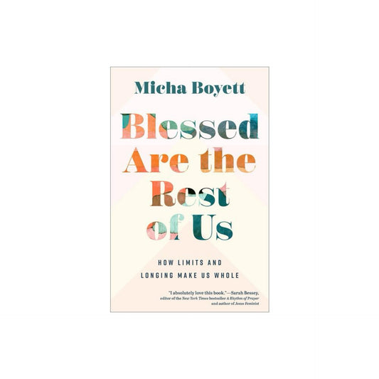 Blessed Are the Rest of Us - by Micha Boyett (Paperback)
